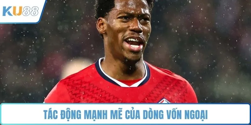 Tác động mạnh mẽ của dòng vốn ngoại