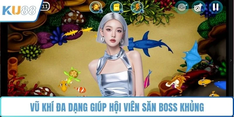 Vũ khí đa dạng giúp hội viên săn boss khủng