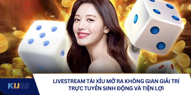 Livestream tài xỉu mở ra không gian giải trí trực tuyến sinh động và tiện lợi Livestream tài xỉu mở ra không gian giải trí trực tuyến sinh động và tiện lợi