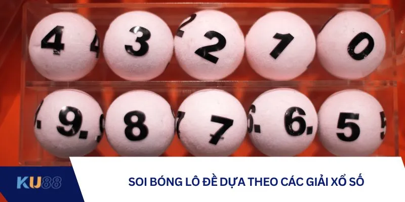 Soi bóng lô đề dựa theo các giải xổ số Soi bóng lô đề dựa theo các giải xổ số