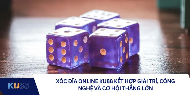 Xóc đĩa online kết hợp giải trí, công nghệ và cơ hội thắng lớn Xóc đĩa online kết hợp giải trí, công nghệ và cơ hội thắng lớn